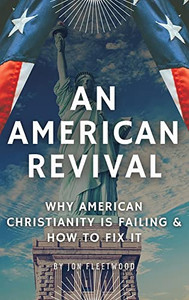 An American Revival: Why American Christianity Is Failing & How to Fix It - 9781662834608 An American Revival: Why American Christianity Is Failing & How to Fix It - 9781662834608