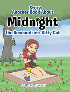 Another Book/Story about Midnight the Rescued Little Kitty Cat - 9781644718131