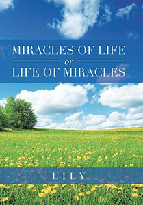 Miracles of Life or Life of Miracles - 9781664129696