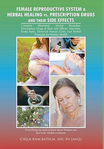 Female Reproductive System & Herbal Healing Vs. Prescription Drugs and Their Side Effects - 9781637322536 Female Reproductive System & Herbal Healing Vs. Prescription Drugs and Their Side Effects - 9781637322536
