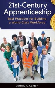21st-Century Apprenticeship: Best Practices for Building a World-Class Workforce