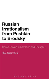 Russian Irrationalism from Pushkin to Brodsky