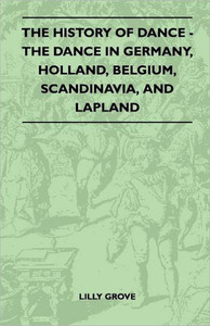 The History Of Dance - The Dance In Germany, Holland, Belgium, Scandinavia, And Lapland