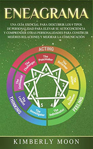 Eneagrama: Una Guía Esencial para Descubrir los 9 Tipos de Personalidad para Elevar su Autoconciencia y Comprender Otras Personalidades para Construir ... y Mejorar la Comunicación (Spanish Edition) - 9781647487331