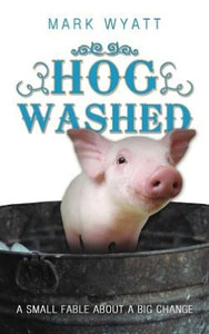 Hog Washed: A Small Fable about a Big Change