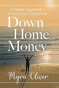Down Home Money: A Simple Approach to Financial Freedom - 9781544514734