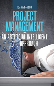 Project Management - an Artificial Intelligent (Ai) Approach - 9781543758726