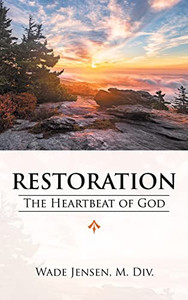 Restoration: The Heartbeat of God - 9781664244917