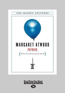 Payback: Debt and the Shadow Side of Wealth (Large Print 16pt) Large Print