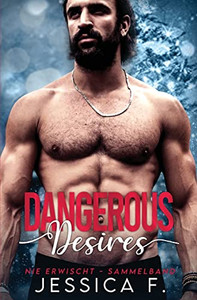 Dangerous Desires: Ein Liebesroman Sammelband 1-5 (Nie erwischt) (German Edition) - 9781639701018 Dangerous Desires: Ein Liebesroman Sammelband 1-5 (Nie erwischt) (German Edition) - 9781639701018