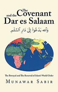 The Covenant and the Dar Es Salaam: The Betrayal and the Renewal of Islam's World Order - 9781698709307 The Covenant and the Dar Es Salaam: The Betrayal and the Renewal of Islam's World Order - 9781698709307
