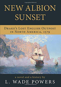 New Albion Sunset: Drake's Lost English Outpost in North America, 1579 - 9781643885599 New Albion Sunset: Drake's Lost English Outpost in North America, 1579 - 9781643885599