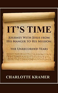 It's Time to Journey with Jesus from His Manger to His Mission: The Unrecorded Years - 9781648041105 It's Time to Journey with Jesus from His Manger to His Mission: The Unrecorded Years - 9781648041105