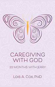 Caregiving With God: 22 Months With Jerry - 9781664215160