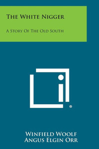 The White Nigger: A Story of the Old South