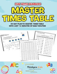 Fun with Numbers - Master Times Table: 50 Day Plan to Master Times Table with just 15 minutes of Daily Routine