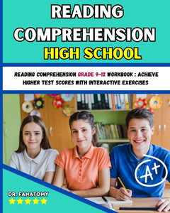Reading Comprehension High School: Reading Comprehension Grade 9-12 Workbook: Achieve Higher Test Scores with Interactive Exercises