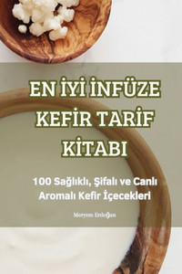 En İyİ İnfÃ¼ze Kefİr Tarİf Kİtabi
