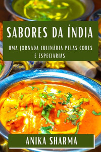 Sabores da Ãndia: Uma Jornada CulinÃ¡ria pelas Cores e Especiarias