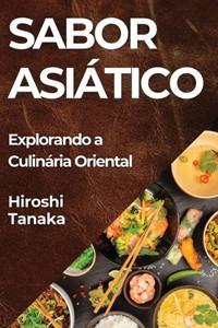 Sabor AsiÃ¡tico: Explorando a CulinÃ¡ria Oriental