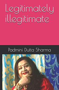 Legitimately illegitimate Legitimately illegitimate