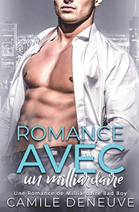 Romance avec un milliardaire: Romance de Milliardaire (French Edition)