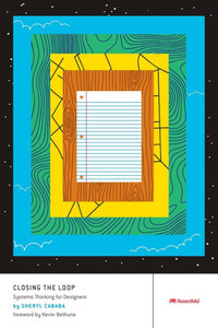 Closing the Loop: Systems Thinking for Designers