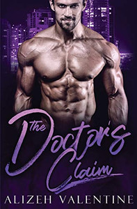 The Doctor's Claim: A Billionaire Single Daddy Romance (Billionaire's Passion)