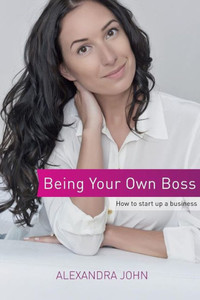 Being Your Own Boss: How to start up a business