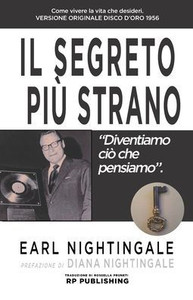 Il Segreto PiÃ¹ Strano: ""Diventiamo ciÃ² che pensiamo"".