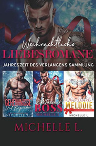 Weihnachtliche Liebesromane: Jahreszeit des Verlangens Sammlung (German Edition) Weihnachtliche Liebesromane: Jahreszeit des Verlangens Sammlung (German Edition)