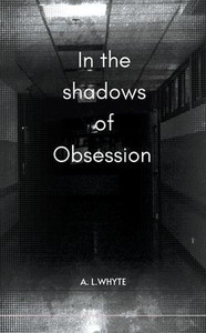 In the shadows of obsession