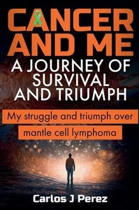 Cancer And Me A Journey Of Survival And Triumph