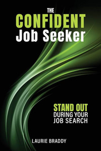 The Confident Job Seeker: Stand OUT During Your Job Search