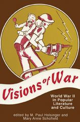 Visions of War: World War II in Popular Literature and Culture