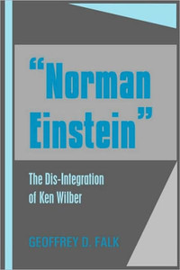 ""Norman Einstein"": The Dis-Integration of Ken Wilber