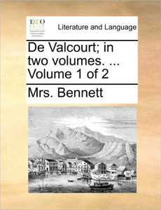 de Valcourt; In Two Volumes. ... Volume 1 of 2