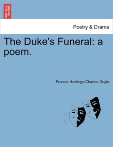 The Duke's Funeral: A Poem.