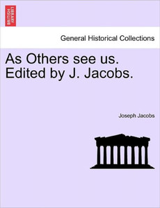 As Others See Us. Edited by J. Jacobs.