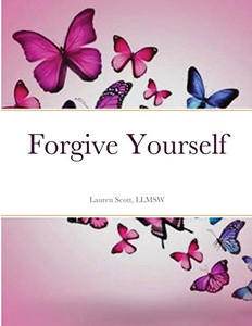 Forgive Yourself Forgive Yourself