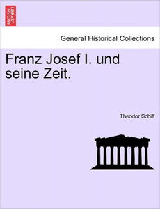 Franz Josef I. und seine Zeit. dritter band.