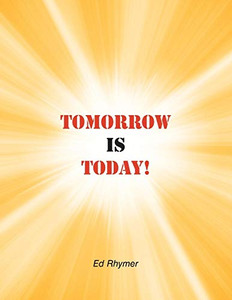 Tomorrow Is Today! Tomorrow Is Today!