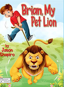 Brian, My Pet Lion Brian, My Pet Lion