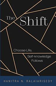 The Shift: Choose Life, Self-knowledge Follows
