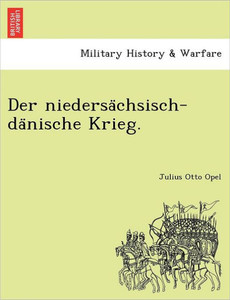 Der niedersächsisch-dänische Krieg.