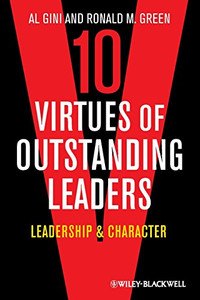10 Virtues of Outstanding Leaders: Leadership and Character