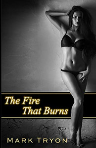 The Fire That Burns The Fire That Burns