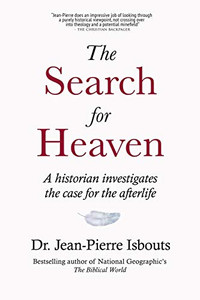 The Search for Heaven: A historian investigates the case for the afterlife