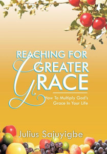 Reaching For Greater Grace: How To Multiply God's Grace in Your Life