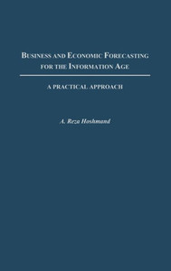 Business and Economic Forecasting for the Information Age: A Practical Approach